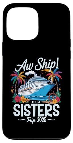 Aw Ship It's A Sisters Trip 2025 Passendes Kreuzfahrtteam für Mädchen Hülle für iPhone 13 Pro Max Aw Ship It's A Sisters Trip 2025 Passendes Kreuzfahrtteam für Mädchen Hülle für iPhone 13 Pro Max von Funny Matching Family Vacation Shirts and Gifts