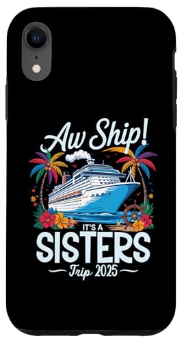 Aw Ship It's A Sisters Trip 2025 Passendes Kreuzfahrtteam für Mädchen Hülle für iPhone XR Aw Ship It's A Sisters Trip 2025 Passendes Kreuzfahrtteam für Mädchen Hülle für iPhone XR von Funny Matching Family Vacation Shirts and Gifts