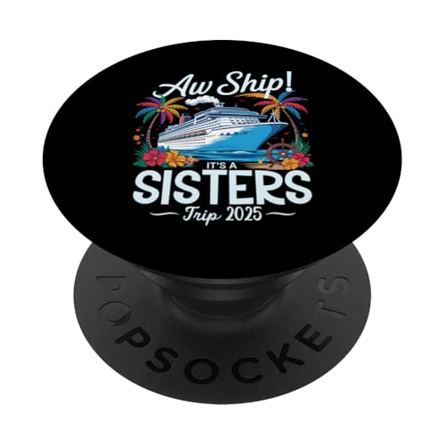 Aw Ship It's A Sisters Trip 2025 Passendes Kreuzfahrtteam für Mädchen PopSockets Klebender PopGrip Aw Ship It's A Sisters Trip 2025 Passendes Kreuzfahrtteam für Mädchen PopSockets Klebender PopGrip von Funny Matching Family Vacation Shirts and Gifts