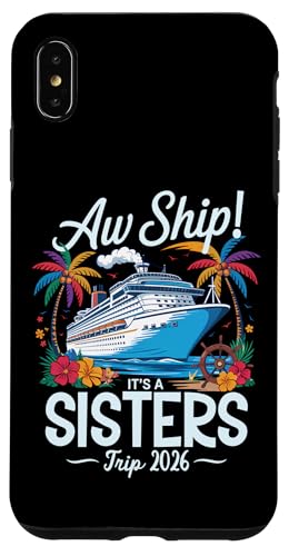 Aw Ship It's A Sisters Trip 2026 Passendes Kreuzfahrtteam für Mädchen Hülle für iPhone XS Max Aw Ship It's A Sisters Trip 2026 Passendes Kreuzfahrtteam für Mädchen Hülle für iPhone XS Max von Funny Matching Family Vacation Shirts and Gifts