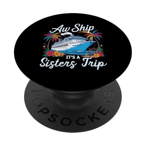 Aw Ship It's A Sisters Trip Passendes Kreuzfahrtteam für Mädchen PopSockets Klebender PopGrip Aw Ship It's A Sisters Trip Passendes Kreuzfahrtteam für Mädchen PopSockets Klebender PopGrip von Funny Matching Family Vacation Shirts and Gifts