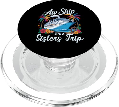 Aw Ship It's A Sisters Trip Passendes Kreuzfahrtteam für Mädchen PopSockets PopGrip für MagSafe Aw Ship It's A Sisters Trip Passendes Kreuzfahrtteam für Mädchen PopSockets PopGrip für MagSafe von Funny Matching Family Vacation Shirts and Gifts