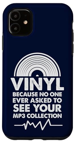 Vinyl, weil niemand jemals darum gebeten hat, deine MP3-Sammlung zu sehen Hülle für iPhone 11 von Funny Music Lover Gifts