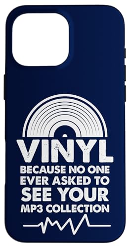 Vinyl, weil niemand jemals darum gebeten hat, deine MP3-Sammlung zu sehen Hülle für iPhone 16 Pro Max von Funny Music Lover Gifts