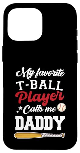 Mein Lieblings-T-Ball-Spieler nennt mich Daddy Fathers Day Hülle für iPhone 16 Pro Max Mein Lieblings-T-Ball-Spieler nennt mich Daddy Fathers Day Hülle für iPhone 16 Pro Max von Funny My Favorite T-Ball Player Call Me Family
