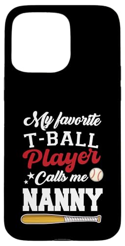 Mein Lieblings-T-Ball-Spieler nennt mich Nanny Mothers Day Hülle für iPhone 15 Pro Max Mein Lieblings-T-Ball-Spieler nennt mich Nanny Mothers Day Hülle für iPhone 15 Pro Max von Funny My Favorite T-Ball Player Call Me Family