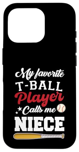 Mein Lieblings-T-Ball-Spieler nennt mich Nichte Muttertag Hülle für iPhone 16 Pro Mein Lieblings-T-Ball-Spieler nennt mich Nichte Muttertag Hülle für iPhone 16 Pro von Funny My Favorite T-Ball Player Call Me Family