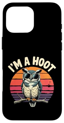I'm a Hoot Lustiger Spruch Eule Vogel Retro Vintage Witz Hülle für iPhone 16 Pro Max von Funny Owl Meme Bird Pun Sarcastic Joke I'm A Hoot