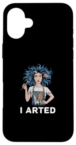 I Arted - Lustiger Künstler Kunst Lehrer Maler Kreativ Hülle für iPhone 16 Plus I Arted - Lustiger Künstler Kunst Lehrer Maler Kreativ Hülle für iPhone 16 Plus von Funny Painter Apparel & Items