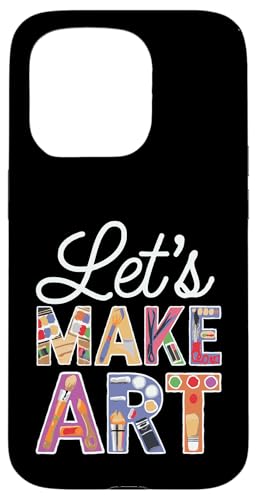 Let's Make Art - Kunstlehrer Künstler Lustig Student Kreativ Hülle für iPhone 15 Pro Let's Make Art - Kunstlehrer Künstler Lustig Student Kreativ Hülle für iPhone 15 Pro von Funny Painter Apparel & Items