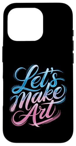 Let's Make Art - Kunstlehrer Künstler Lustig Student Kreativ Hülle für iPhone 16 Pro Let's Make Art - Kunstlehrer Künstler Lustig Student Kreativ Hülle für iPhone 16 Pro von Funny Painter Apparel & Items