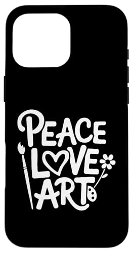 Peace Love Art - Lustige Künstler Kunst Lehrer Kreativ Hülle für iPhone 16 Pro Max Peace Love Art - Lustige Künstler Kunst Lehrer Kreativ Hülle für iPhone 16 Pro Max von Funny Painter Apparel & Items