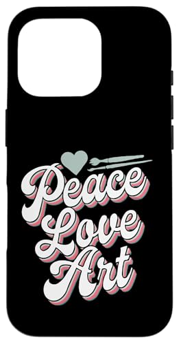 Peace Love Art - Lustige Künstler Kunst Lehrer Kreativ Hülle für iPhone 16 Pro Peace Love Art - Lustige Künstler Kunst Lehrer Kreativ Hülle für iPhone 16 Pro von Funny Painter Apparel & Items