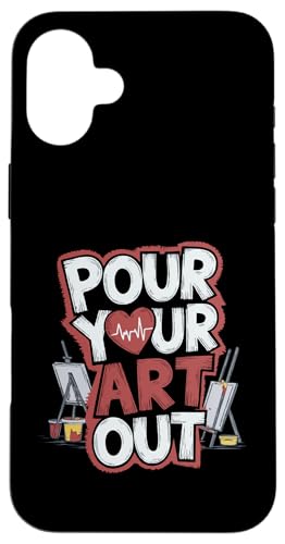 Pour Your Art Out - Kunstlehrer Künstler Lustiges Wortspiel Student Hülle für iPhone 16 Plus Pour Your Art Out - Kunstlehrer Künstler Lustiges Wortspiel Student Hülle für iPhone 16 Plus von Funny Painter Apparel & Items
