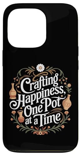 Glückliche Töpferei Zitat Crafting Happiness Töpferei Hülle für iPhone 13 Pro von Funny Pottery Passion Handmade Ceramics