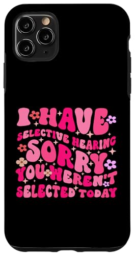 I Have Selective Hearing You Weren't Selected Today Funny Hülle für iPhone 11 Pro Max I Have Selective Hearing You Weren't Selected Today Funny Hülle für iPhone 11 Pro Max von Funny Quote I Have Selective Hearing You Weren't
