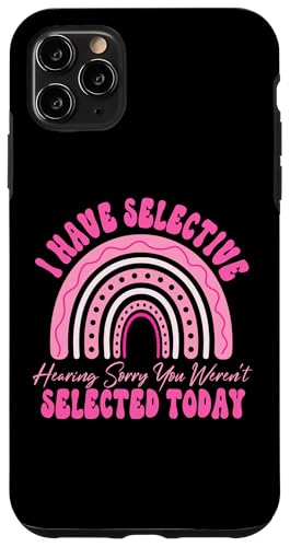 I Have Selective Hearing You Weren't Selected Today Funny Hülle für iPhone 11 Pro Max I Have Selective Hearing You Weren't Selected Today Funny Hülle für iPhone 11 Pro Max von Funny Quote I Have Selective Hearing You Weren't