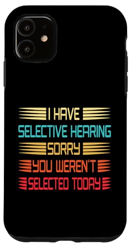 I Have Selective Hearing You Weren't Selected Today Funny Hülle für iPhone 11 I Have Selective Hearing You Weren't Selected Today Funny Hülle für iPhone 11 von Funny Quote I Have Selective Hearing You Weren't