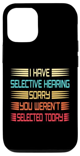 I Have Selective Hearing You Weren't Selected Today Funny Hülle für iPhone 12/12 Pro I Have Selective Hearing You Weren't Selected Today Funny Hülle für iPhone 12/12 Pro von Funny Quote I Have Selective Hearing You Weren't