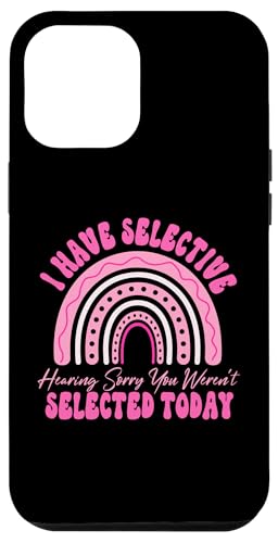 I Have Selective Hearing You Weren't Selected Today Funny Hülle für iPhone 12 Pro Max I Have Selective Hearing You Weren't Selected Today Funny Hülle für iPhone 12 Pro Max von Funny Quote I Have Selective Hearing You Weren't