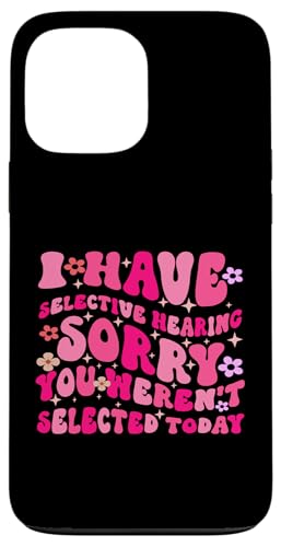 I Have Selective Hearing You Weren't Selected Today Funny Hülle für iPhone 13 Pro Max I Have Selective Hearing You Weren't Selected Today Funny Hülle für iPhone 13 Pro Max von Funny Quote I Have Selective Hearing You Weren't