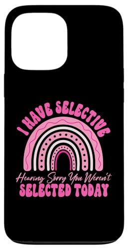 I Have Selective Hearing You Weren't Selected Today Funny Hülle für iPhone 13 Pro Max I Have Selective Hearing You Weren't Selected Today Funny Hülle für iPhone 13 Pro Max von Funny Quote I Have Selective Hearing You Weren't