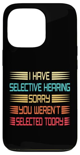 I Have Selective Hearing You Weren't Selected Today Funny Hülle für iPhone 13 Pro I Have Selective Hearing You Weren't Selected Today Funny Hülle für iPhone 13 Pro von Funny Quote I Have Selective Hearing You Weren't