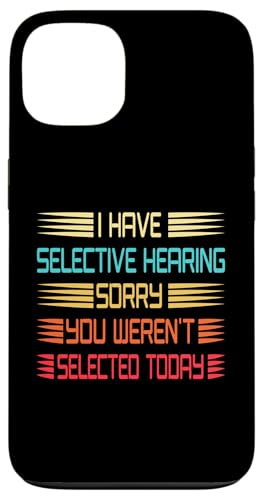 I Have Selective Hearing You Weren't Selected Today Funny Hülle für iPhone 13 I Have Selective Hearing You Weren't Selected Today Funny Hülle für iPhone 13 von Funny Quote I Have Selective Hearing You Weren't