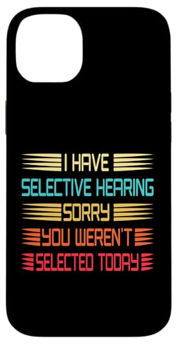 I Have Selective Hearing You Weren't Selected Today Funny Hülle für iPhone 14 Plus I Have Selective Hearing You Weren't Selected Today Funny Hülle für iPhone 14 Plus von Funny Quote I Have Selective Hearing You Weren't