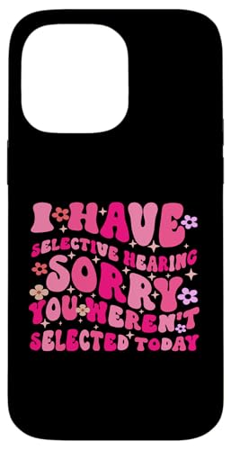 I Have Selective Hearing You Weren't Selected Today Funny Hülle für iPhone 14 Pro Max I Have Selective Hearing You Weren't Selected Today Funny Hülle für iPhone 14 Pro Max von Funny Quote I Have Selective Hearing You Weren't