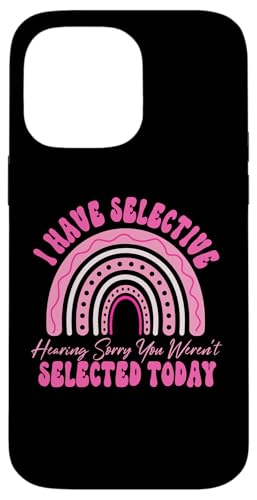 I Have Selective Hearing You Weren't Selected Today Funny Hülle für iPhone 14 Pro Max I Have Selective Hearing You Weren't Selected Today Funny Hülle für iPhone 14 Pro Max von Funny Quote I Have Selective Hearing You Weren't