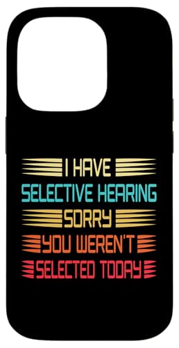 I Have Selective Hearing You Weren't Selected Today Funny Hülle für iPhone 14 Pro I Have Selective Hearing You Weren't Selected Today Funny Hülle für iPhone 14 Pro von Funny Quote I Have Selective Hearing You Weren't