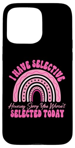 I Have Selective Hearing You Weren't Selected Today Funny Hülle für iPhone 15 Pro Max I Have Selective Hearing You Weren't Selected Today Funny Hülle für iPhone 15 Pro Max von Funny Quote I Have Selective Hearing You Weren't