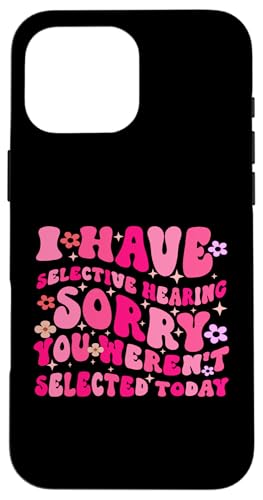 I Have Selective Hearing You Weren't Selected Today Funny Hülle für iPhone 16 Pro Max I Have Selective Hearing You Weren't Selected Today Funny Hülle für iPhone 16 Pro Max von Funny Quote I Have Selective Hearing You Weren't