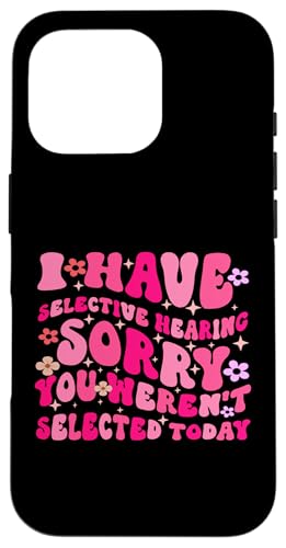 I Have Selective Hearing You Weren't Selected Today Funny Hülle für iPhone 16 Pro I Have Selective Hearing You Weren't Selected Today Funny Hülle für iPhone 16 Pro von Funny Quote I Have Selective Hearing You Weren't