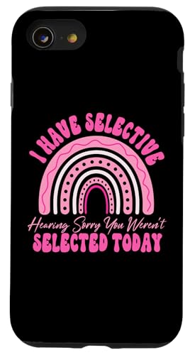 I Have Selective Hearing You Weren't Selected Today Funny Hülle für iPhone SE (2020) / 7 / 8 von Funny Quote I Have Selective Hearing You Weren't