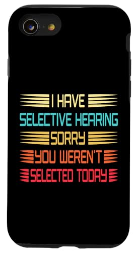 I Have Selective Hearing You Weren't Selected Today Funny Hülle für iPhone SE (2020) / 7 / 8 von Funny Quote I Have Selective Hearing You Weren't