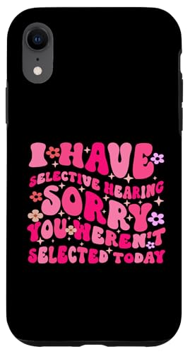 I Have Selective Hearing You Weren't Selected Today Funny Hülle für iPhone XR I Have Selective Hearing You Weren't Selected Today Funny Hülle für iPhone XR von Funny Quote I Have Selective Hearing You Weren't
