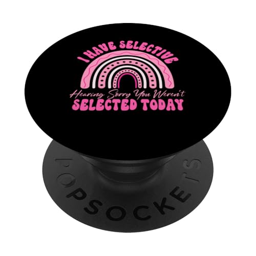 I Have Selective Hearing You Weren't Selected Today Funny PopSockets Klebender PopGrip I Have Selective Hearing You Weren't Selected Today Funny PopSockets Klebender PopGrip von Funny Quote I Have Selective Hearing You Weren't