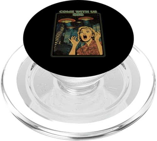 Come With Us Sis - Lustiges Zitat Spruch & UFO Alien Grafik PopSockets PopGrip für MagSafe von Funny Quotes and Graphic Statements