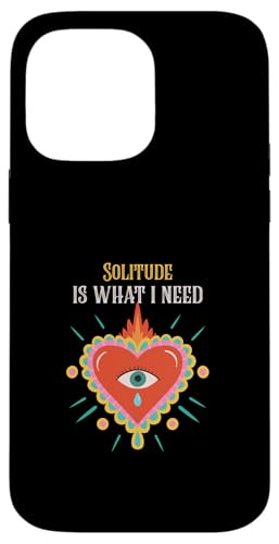 Solitude Is What I Need - Loner Zitat mit Herz-Grafik Hülle für iPhone 14 Pro Max von Funny Quotes and Graphic Statements