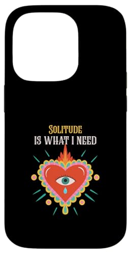 Solitude Is What I Need - Loner Zitat mit Herz-Grafik Hülle für iPhone 14 Pro von Funny Quotes and Graphic Statements