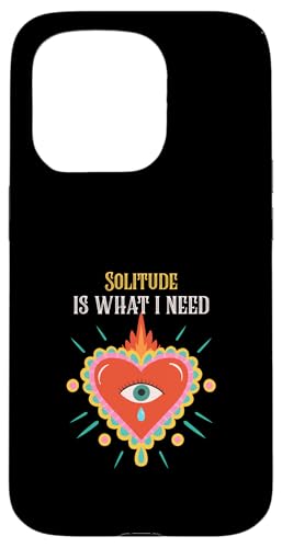 Solitude Is What I Need - Loner Zitat mit Herz-Grafik Hülle für iPhone 15 Pro von Funny Quotes and Graphic Statements
