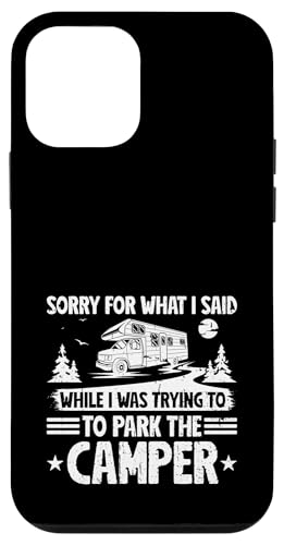 Entschuldigung für das, was ich beim Parken beim Camper Camping gesagt habe Hülle für iPhone 12 mini von Funny RV Camping Gifts