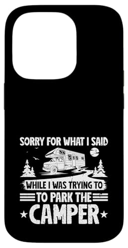 Entschuldigung für das, was ich beim Parken beim Camper Camping gesagt habe Hülle für iPhone 14 Pro von Funny RV Camping Gifts