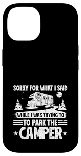 Entschuldigung für das, was ich beim Parken beim Camper Camping gesagt habe Hülle für iPhone 14 von Funny RV Camping Gifts