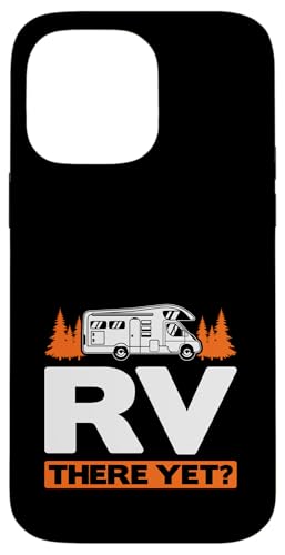 RV There Yet Camping Camper Wohnmobil Hülle für iPhone 14 Pro Max RV There Yet Camping Camper Wohnmobil Hülle für iPhone 14 Pro Max von Funny RV Camping Gifts
