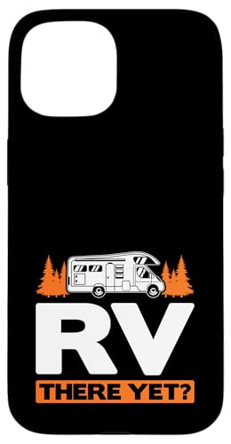 RV There Yet Camping Camper Wohnmobil Hülle für iPhone 15 RV There Yet Camping Camper Wohnmobil Hülle für iPhone 15 von Funny RV Camping Gifts