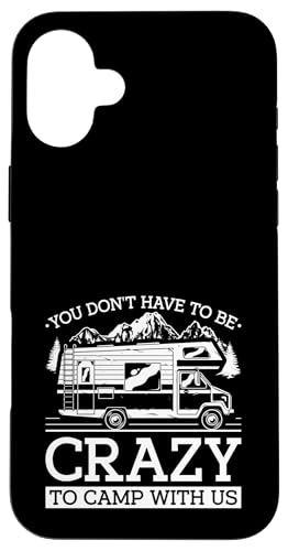 Sie müssen nicht verrückt sein, um Camping Camper Wohnmobil zu campen Hülle für iPhone 16 Plus von Funny RV Camping Gifts