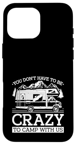Sie müssen nicht verrückt sein, um Camping Camper Wohnmobil zu campen Hülle für iPhone 16 Pro Max Sie müssen nicht verrückt sein, um Camping Camper Wohnmobil zu campen Hülle für iPhone 16 Pro Max von Funny RV Camping Gifts
